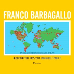 Ai “Cantieri Culturali” della Zisa di Palermo la mostra “Globetrotting” di Franco Barbagallo