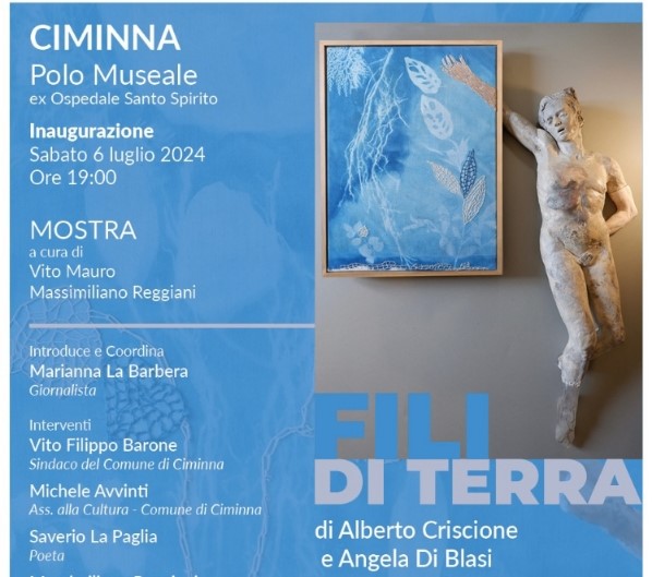 “Fili di terra”: al Polo Museale di Ciminna in mostra le opere di Alberto Criscione e Angela Di Blasi