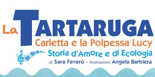 “La tartaruga Carletta e la polpessa Lucy” la nuova favola di Sara Favarò.