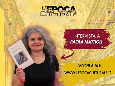 “La poesia è vita vera”: Paola Mattioli racconta la sua anima poetica