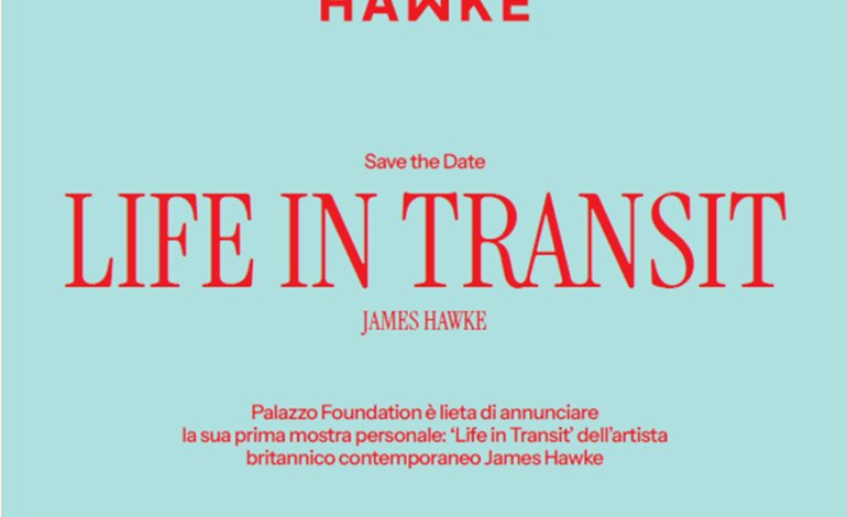 Palazzo Foundation inaugura Life in Transit, prima mostra personale del pittore britannico James Hawke in Italia