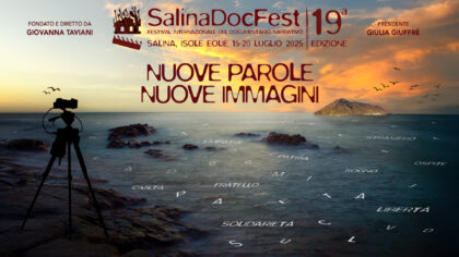 SalinaDocFest 19: il festival del documentario narrativo si sposta in piena estate. Le prime anticipazioni
