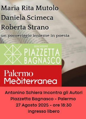 Pomeriggio di poesia al femminile, mercoledì 27 agosto, in piazzetta Bagnasco. Ospiti le poetesse Mutolo, Schimeca e Strano