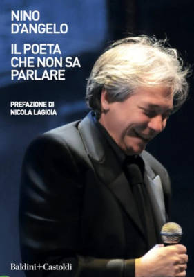 Nino D’Angelo :”Il poeta che non sa parlare”