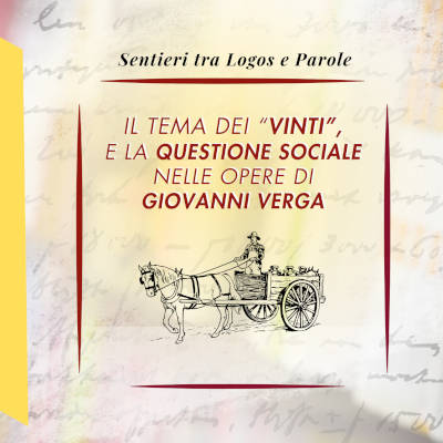 Il tema dei “Vinti” e la questione sociale nelle opere di Giovanni Verga