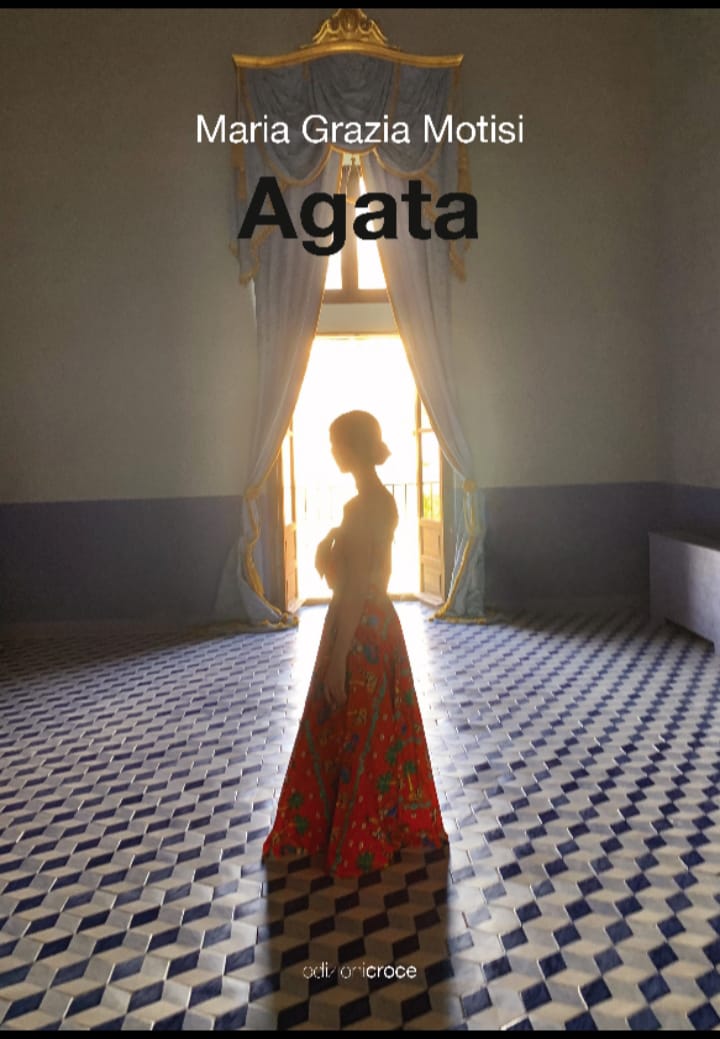 “Agata”, il nuovo romanzo di Maria Grazia Motisi pubblicato da Edizioni Croce, entra nel dibattito dedicato all’empowerment femminile.
