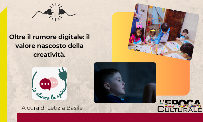 Oltre il rumore digitale: il valore nascosto della creatività.