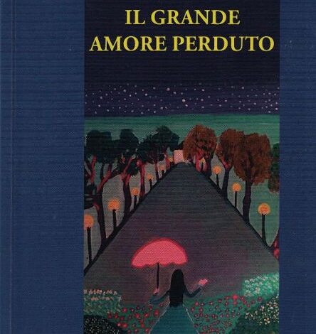 “Il Grande Amore Perduto” di Nicola Lo Bianco: un viaggio verso la Poesia