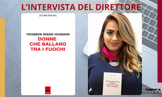 Tehseen Nisar Hussain con “Le donne che ballano tra i fuochi” rilegge la subalternità femminile oltre i confini dell’Occidente