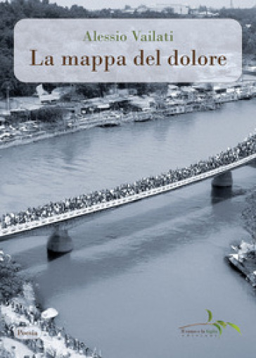 Alessio Vailati, la poesia che guarda la Storia: “La mappa del dolore” tra immagini e memoria