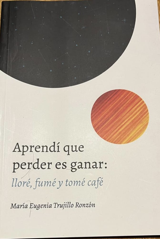 Tra perdita e rinascita: il viaggio emotivo di Aprendí que perder es ganar di María Eugenia Trujillo Ronzó