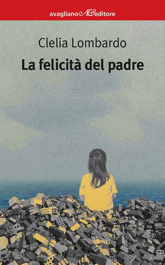 Alla Feltrinelli di Palermo si presenta “La felicità del padre”, il nuovo romanzo di Clelia Lombardo (Avagliano editore)