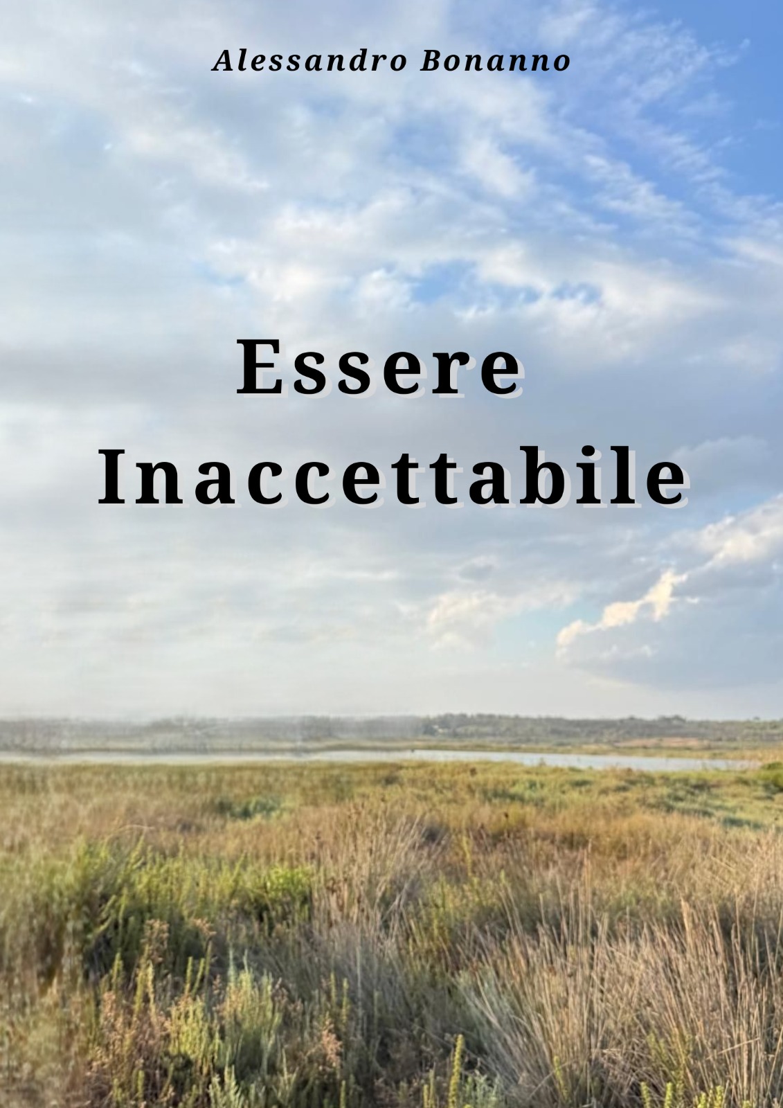“Essere Inaccettabile” di Alessandro Bonanno : una raccolta poetica che accompagna l’essere umano nella ricerca di sè