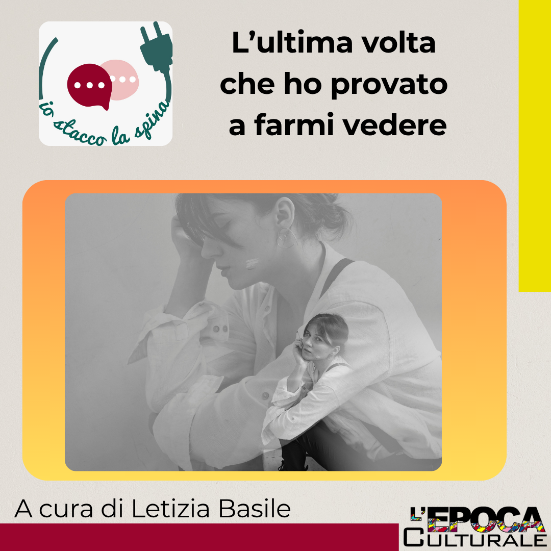 L’ultima volta che ho provato a farmi vedere