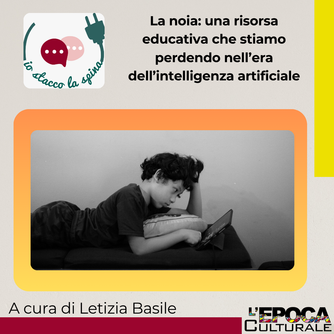 La noia: una risorsa educativa che stiamo perdendo nell’era dell’intelligenza artificiale