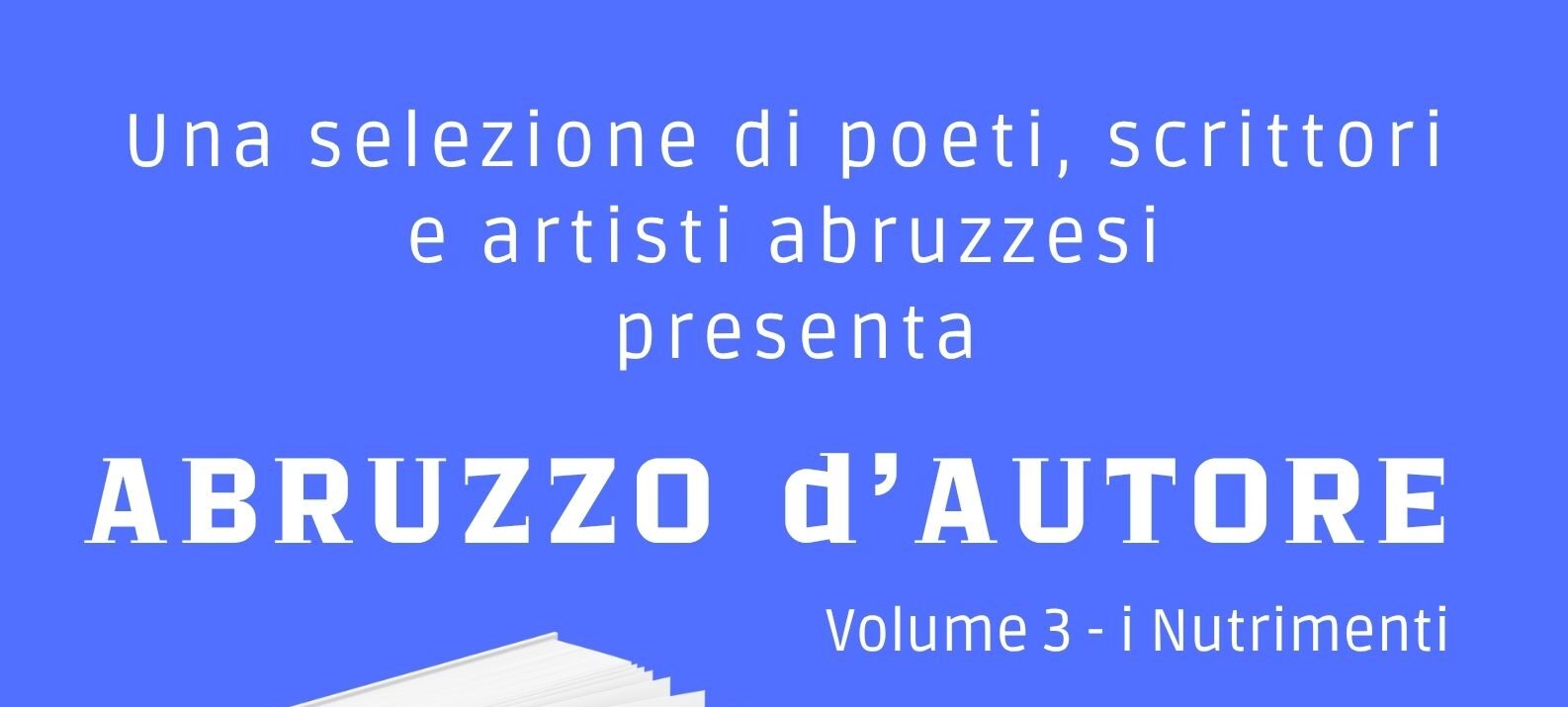 Abruzzo d’Autore, terzo volume dell’antologia a tema “I Nutrimenti”