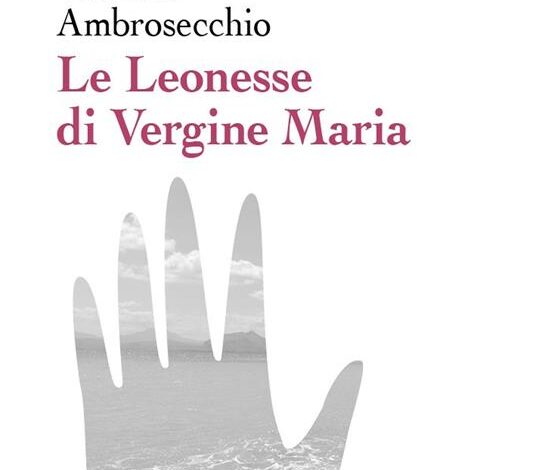 “Le leonesse di Vergine Maria”, il romanzo di Vanessa Ambrosecchio, martedì 7 luglio in piazzetta  Bagnasco