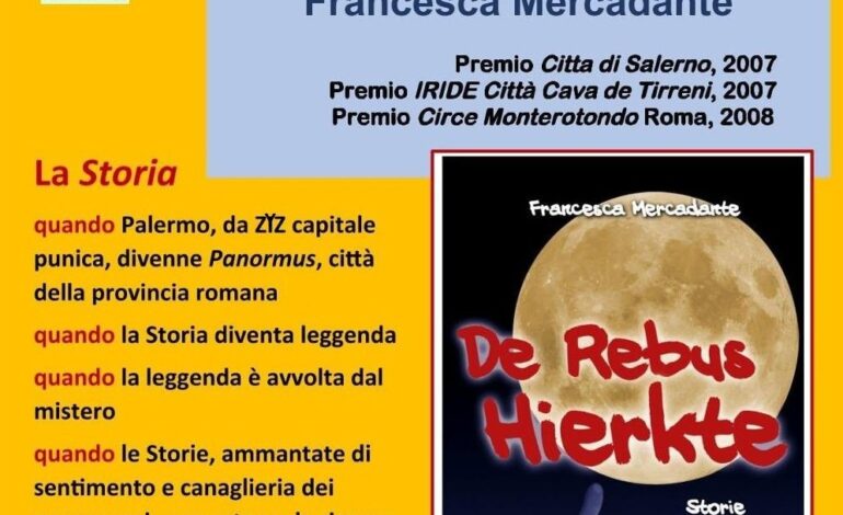 “De Rebus Hierkte. Storie” il romanzo storico di Francesca Mercadante racconta in piazzetta Bagnasco una Palermo che non rinnega il passato