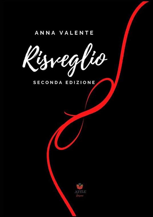 Risveglio di Anna Valente: saper declinare le forme diverse dell’amore