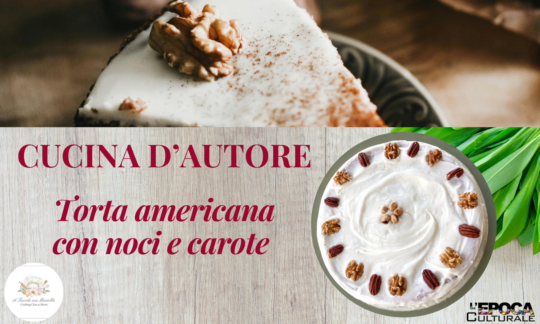 Carrot cake, la dolcezza dell’orto incontra l’America nella ricetta di Mariella Puleo