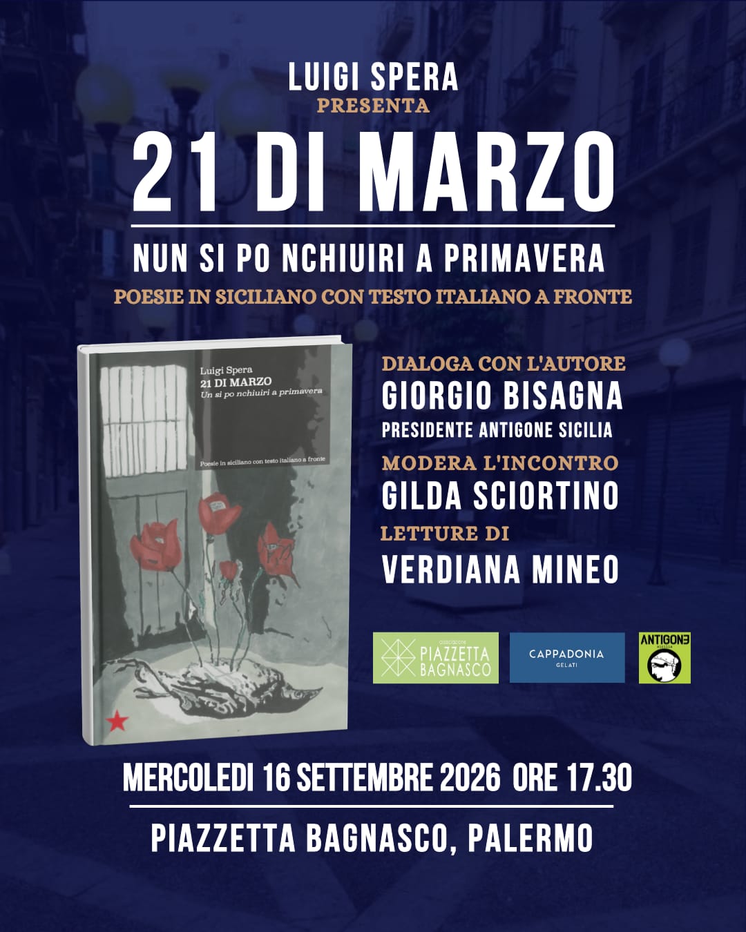 In piazzetta Bagnasco Luigi Spera presenta “21 di Marzo. Nun si po nchiuiri a primavera”, il suo libro di liriche nate dalla sua esperienza detentiva. Insieme a lui Giorgio Bisagna, presidente di Antigone Sicilia