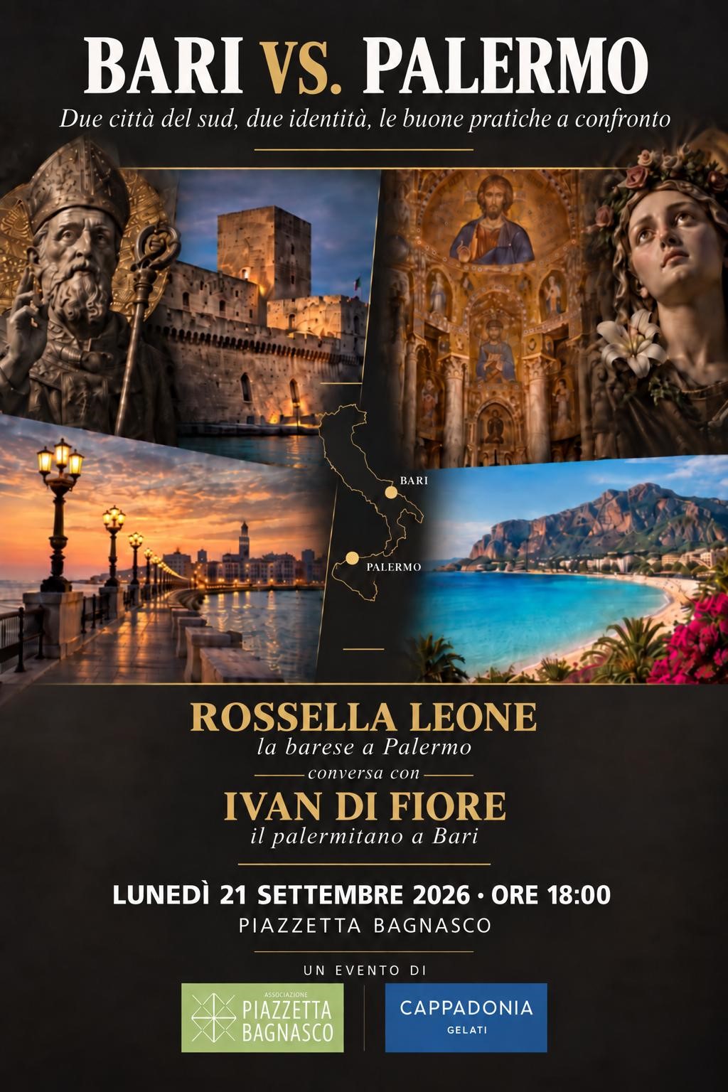 Il Sud che si confronta in piazzetta Bagnasco. “Bari vs Palermo” il match che si terrà lunedì 21 settembre e che avrà come protagonisti l’attrice Rossella Leone e Ivan Di Fiore